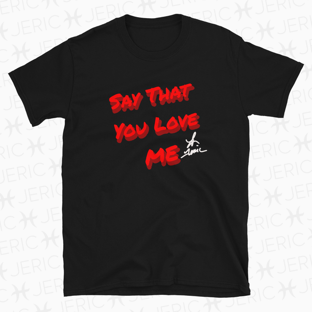 SAY THAT YOU LOVE ME STYLM 依然愛你 Short-Sleeve Unisex T-Shirt